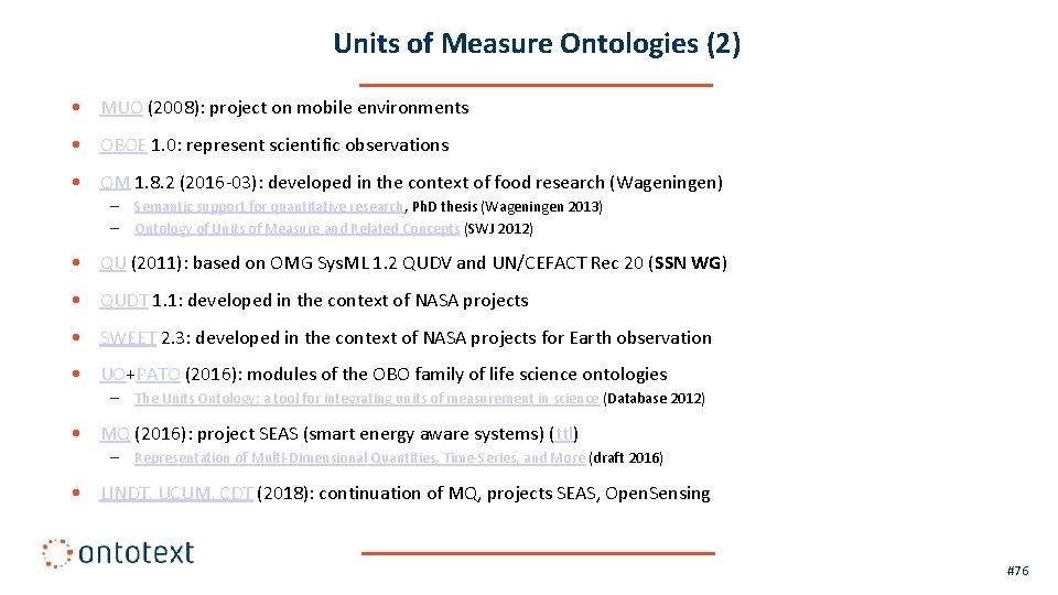 Units of Measure Ontologies (2) • MUO (2008): project on mobile environments • OBOE