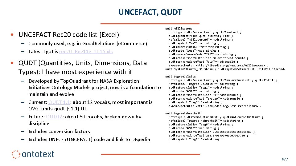 UNCEFACT, QUDT • UNCEFACT Rec 20 code list (Excel) – Commonly used, e. g.