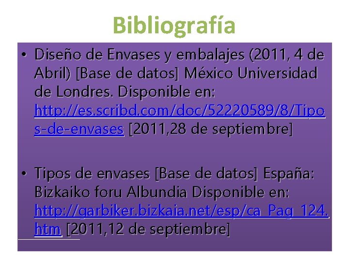 Bibliografía • Diseño de Envases y embalajes (2011, 4 de Abril) [Base de datos]