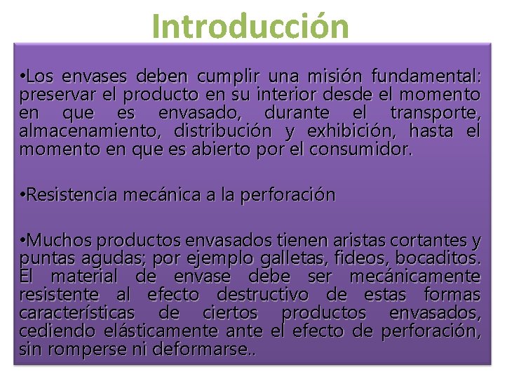 Introducción • Los envases deben cumplir una misión fundamental: preservar el producto en su