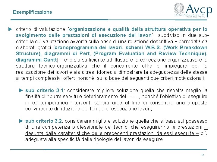 Esemplificazione ► criterio di valutazione “organizzazione e qualità della struttura operativa per lo svolgimento