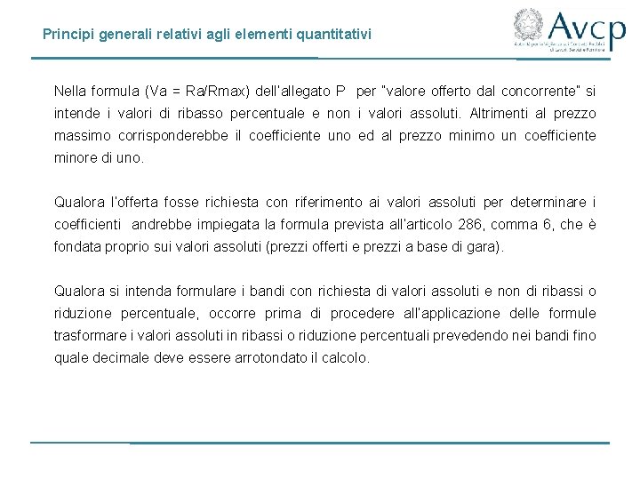 Principi generali relativi agli elementi quantitativi Nella formula (Va = Ra/Rmax) dell’allegato P per