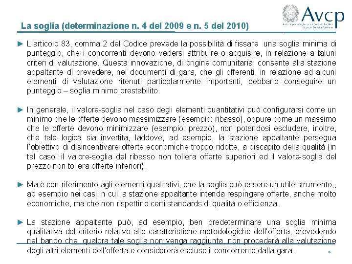 La soglia (determinazione n. 4 del 2009 e n. 5 del 2010) ► L’articolo