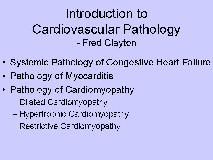 Introduction to Cardiovascular Pathology - Fred Clayton • Systemic Pathology of Congestive Heart Failure