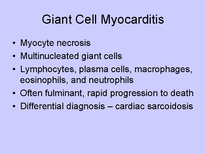 Giant Cell Myocarditis • Myocyte necrosis • Multinucleated giant cells • Lymphocytes, plasma cells,