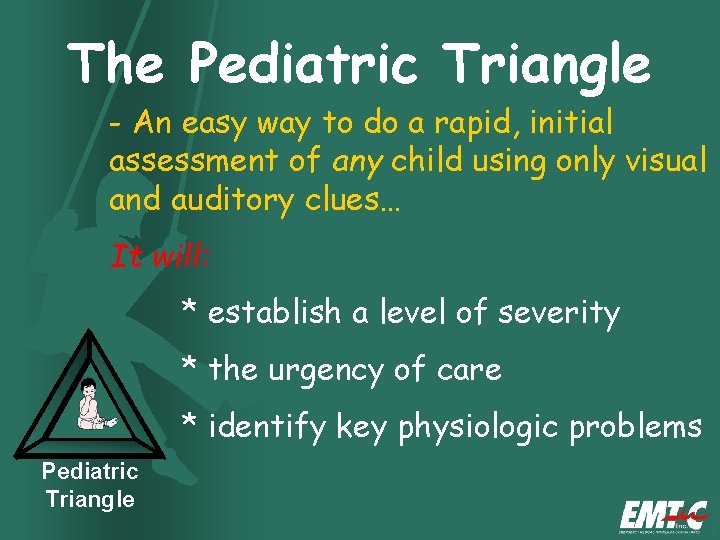 The Pediatric Triangle - An easy way to do a rapid, initial assessment of