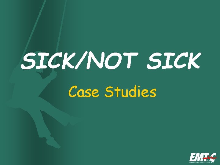 SICK/NOT SICK Case Studies 