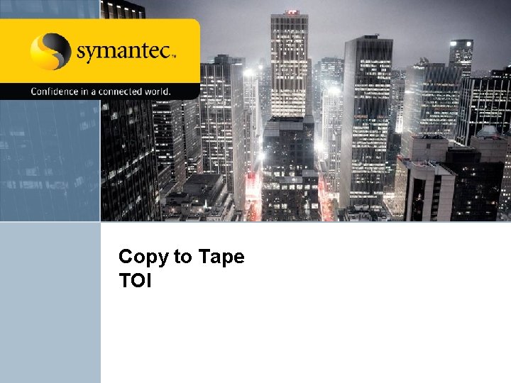 Copy to Tape TOI 