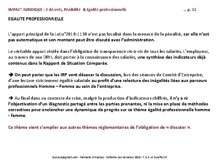 IMPACT JURIDIQUE : 2 décrets, Pénibilité & Egalité professionnelle … p. 13 EGALITE PROFESSIONNELLE