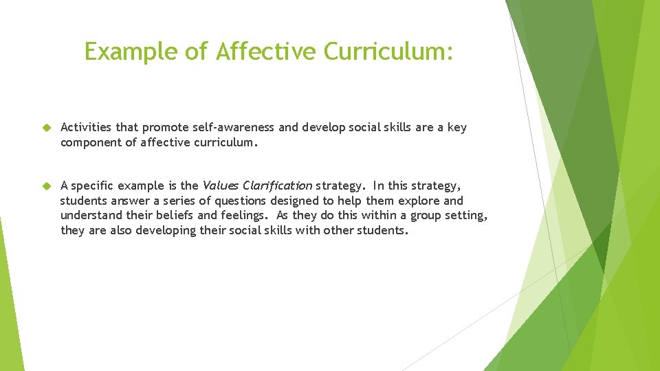 Example of Affective Curriculum: Activities that promote self-awareness and develop social skills are a