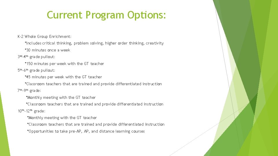 Current Program Options: K-2 Whole Group Enrichment: *Includes critical thinking, problem solving, higher order