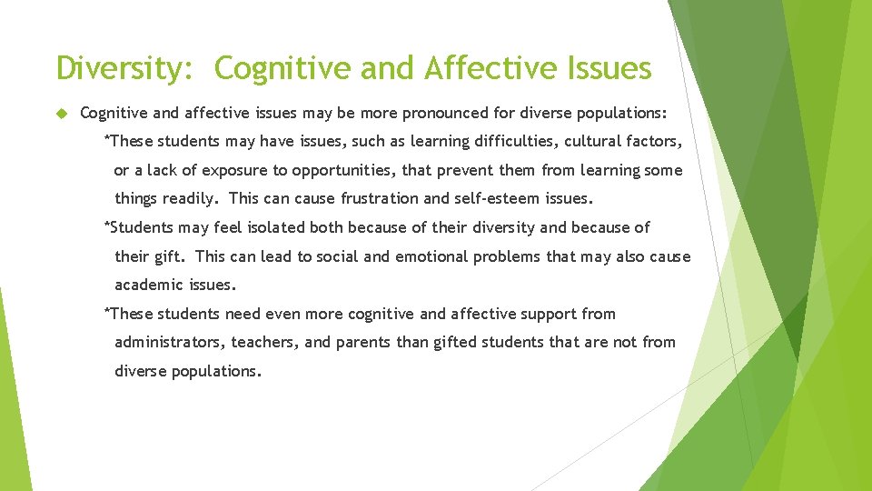 Diversity: Cognitive and Affective Issues Cognitive and affective issues may be more pronounced for