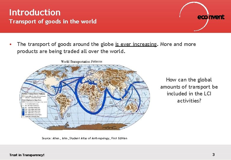 Introduction Transport of goods in the world • The transport of goods around the