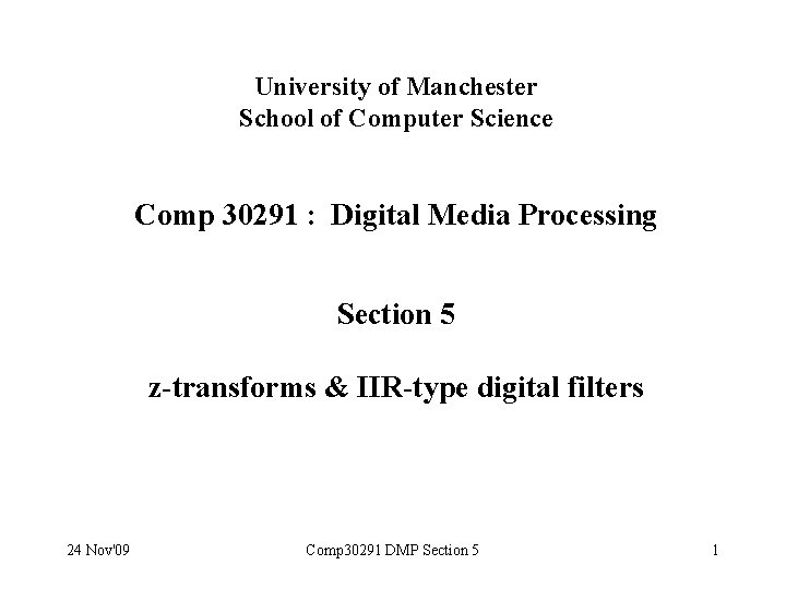 University of Manchester School of Computer Science Comp 30291 : Digital Media Processing Section