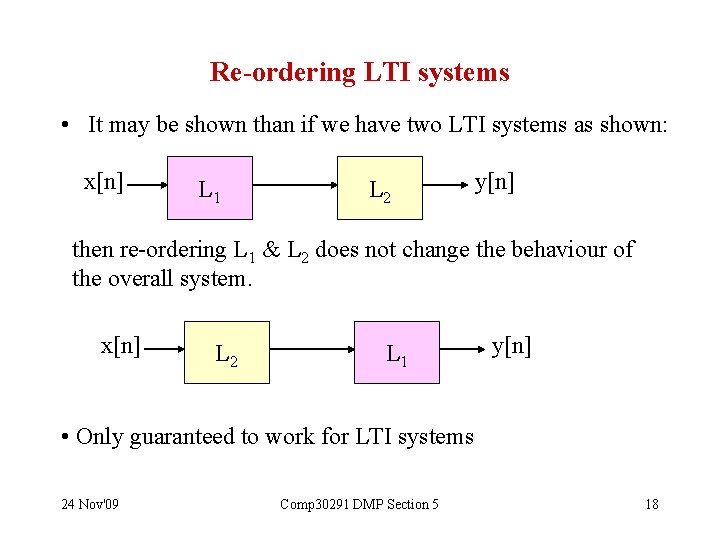 Re-ordering LTI systems • It may be shown than if we have two LTI