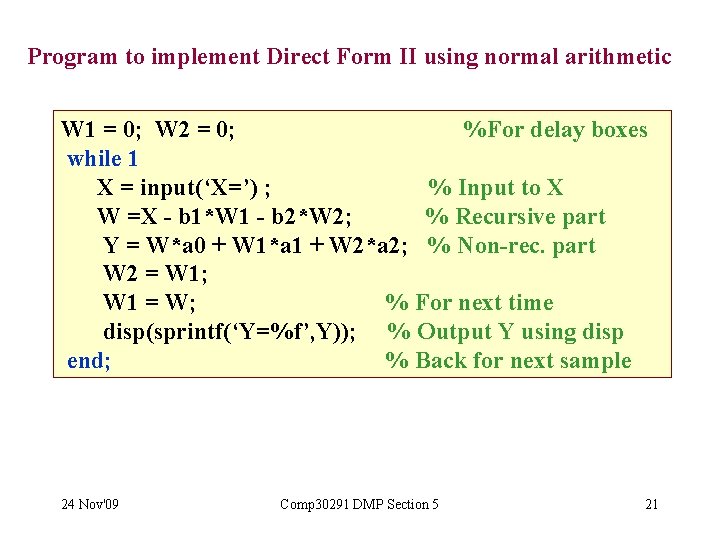 Program to implement Direct Form II using normal arithmetic W 1 = 0; W