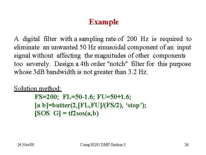 Example A digital filter with a sampling rate of 200 Hz is required to