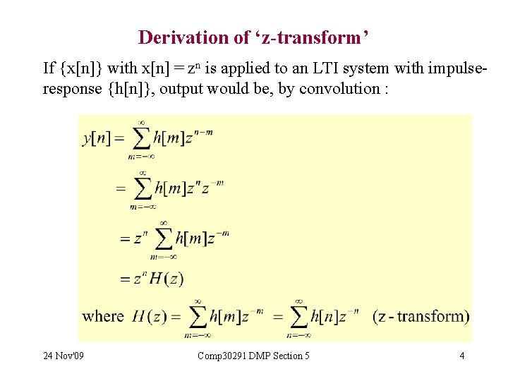 Derivation of ‘z-transform’ If {x[n]} with x[n] = zn is applied to an LTI