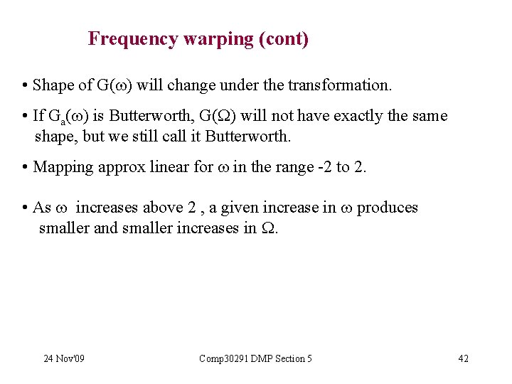 Frequency warping (cont) • Shape of G( ) will change under the transformation. •