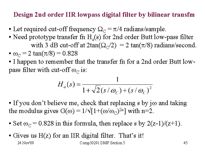  Design 2 nd order IIR lowpass digital filter by bilinear transfm • Let