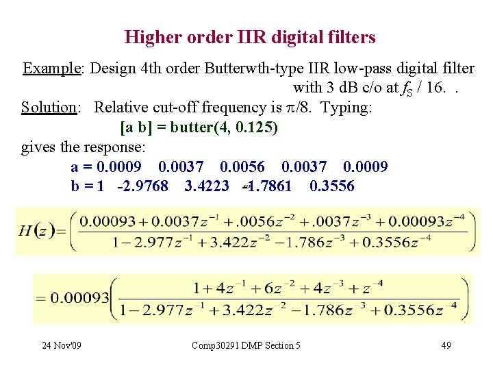 Higher order IIR digital filters Example: Design 4 th order Butterwth-type IIR low-pass digital