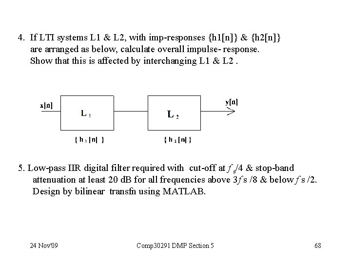 4. If LTI systems L 1 & L 2, with imp-responses {h 1[n]} &