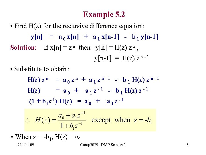 Example 5. 2 • Find H(z) for the recursive difference equation: y[n] = a