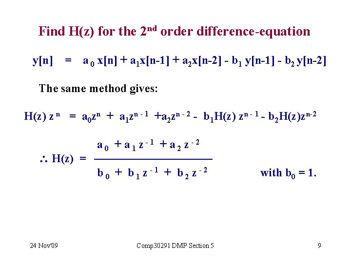 Find H(z) for the 2 nd order difference-equation y[n] = a 0 x[n] +