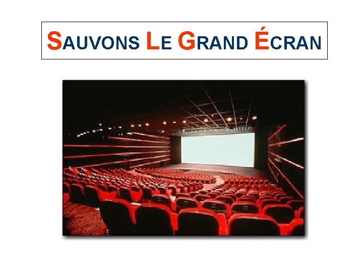 SAUVONS LE GRAND ÉCRAN 