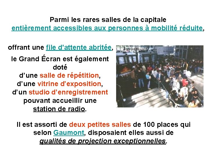 Parmi les rares salles de la capitale entièrement accessibles aux personnes à mobilité réduite,