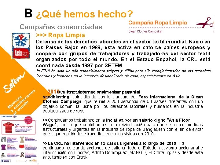 B ¿Qué hemos hecho? Campañas consorciadas >>> Ropa Limpia Defensa de los derechos laborales