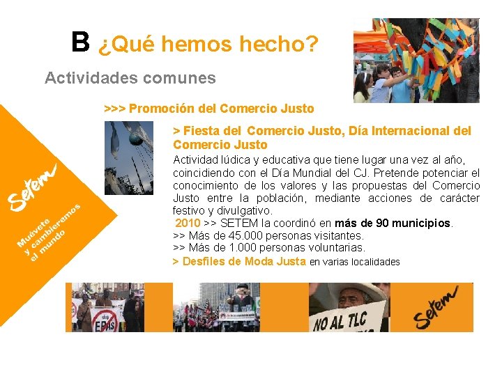 B ¿Qué hemos hecho? Actividades comunes >>> Promoción del Comercio Justo > Fiesta del