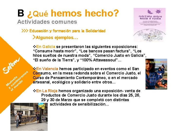 B ¿Qué hemos hecho? Actividades comunes >>> Educación y formación para la Solidaridad >Algunos