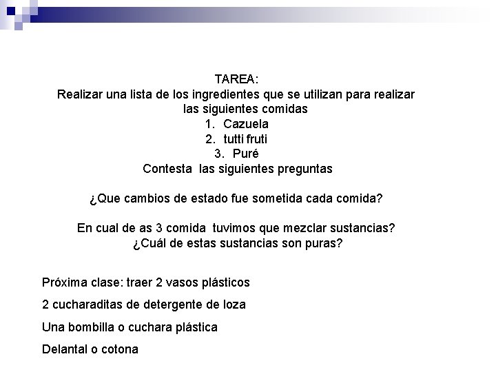 TAREA: Realizar una lista de los ingredientes que se utilizan para realizar las siguientes