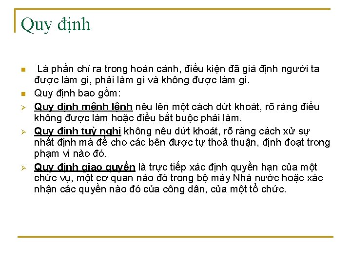 Quy định n n Ø Ø Ø Là phần chỉ ra trong hoàn cảnh,