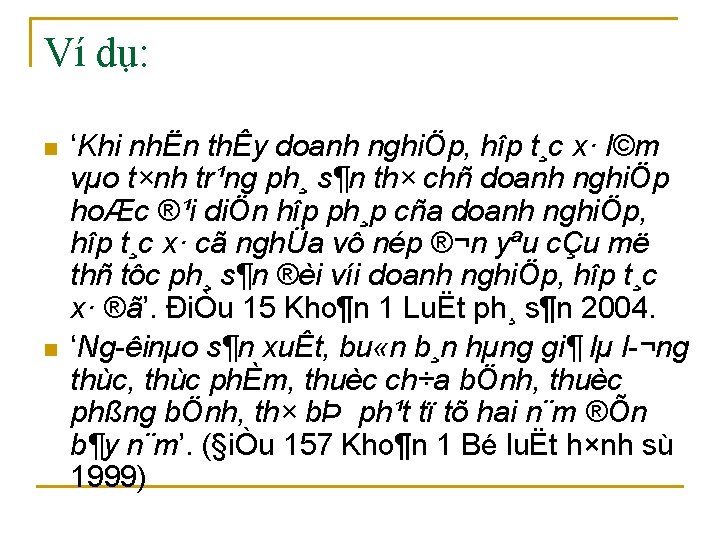 Ví dụ: n n ‘Khi nhËn thÊy doanh nghiÖp, hîp t¸c x· l©m vµo