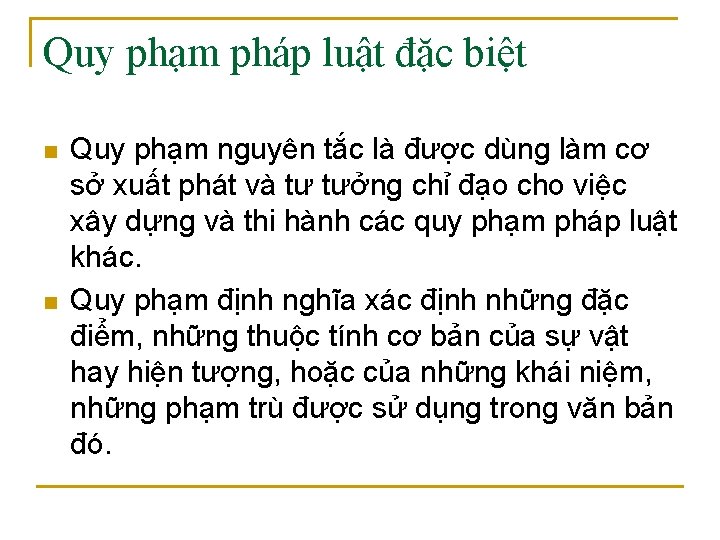 Quy phạm pháp luật đặc biệt n n Quy phạm nguyên tắc là được