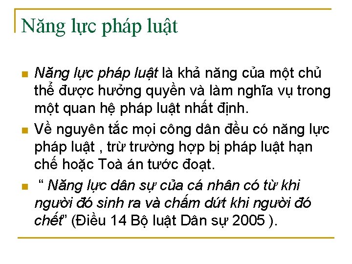 Năng lực pháp luật n n n Năng lực pháp luật là khả năng