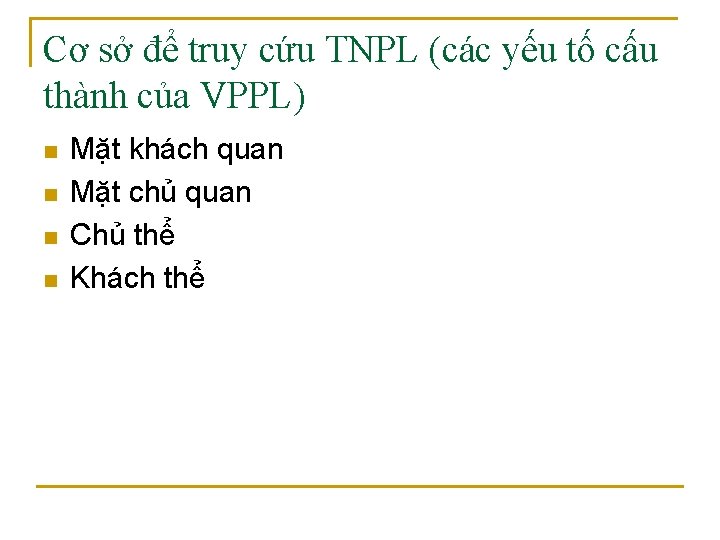 Cơ sở để truy cứu TNPL (các yếu tố cấu thành của VPPL) n