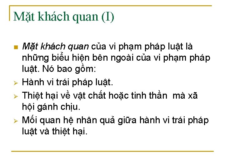 Mặt khách quan (I) n Ø Ø Ø Mặt khách quan của vi phạm