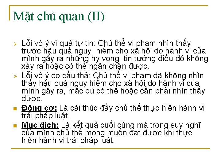 Mặt chủ quan (II) Ø Ø n n Lỗi vô ý vì quá tự