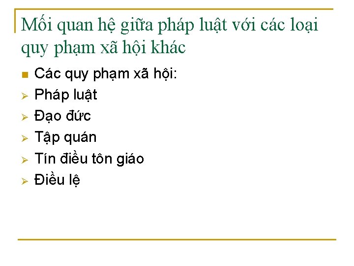 Mối quan hệ giữa pháp luật với các loại quy phạm xã hội khác