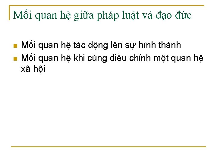 Mối quan hệ giữa pháp luật và đạo đức n n Mối quan hệ