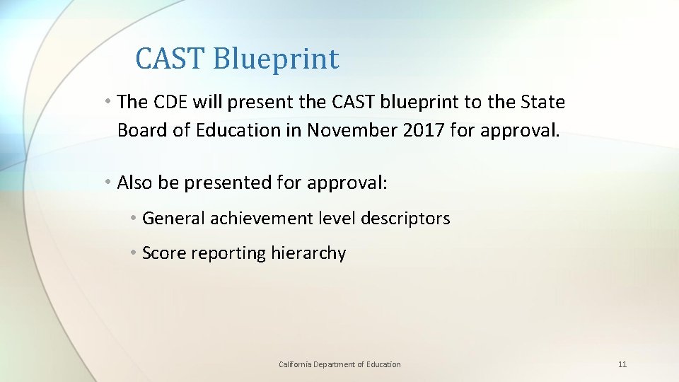 CAST Blueprint • The CDE will present the CAST blueprint to the State Board CAST Blueprint • The CDE will present the CAST blueprint to the State Board