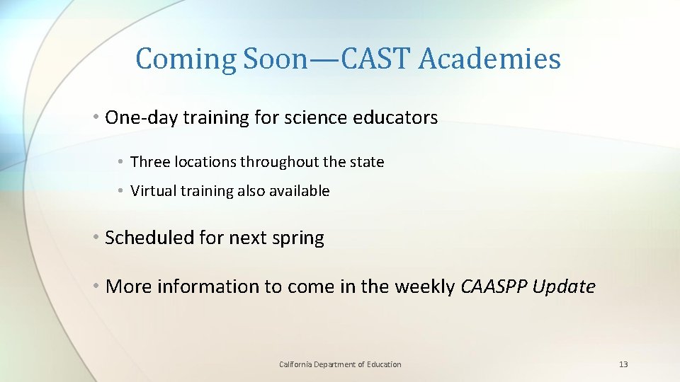 Coming Soon—CAST Academies • One-day training for science educators • Three locations throughout the