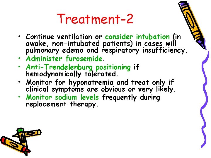 Treatment-2 • Continue ventilation or consider intubation (in awake, non-intubated patients) in cases will