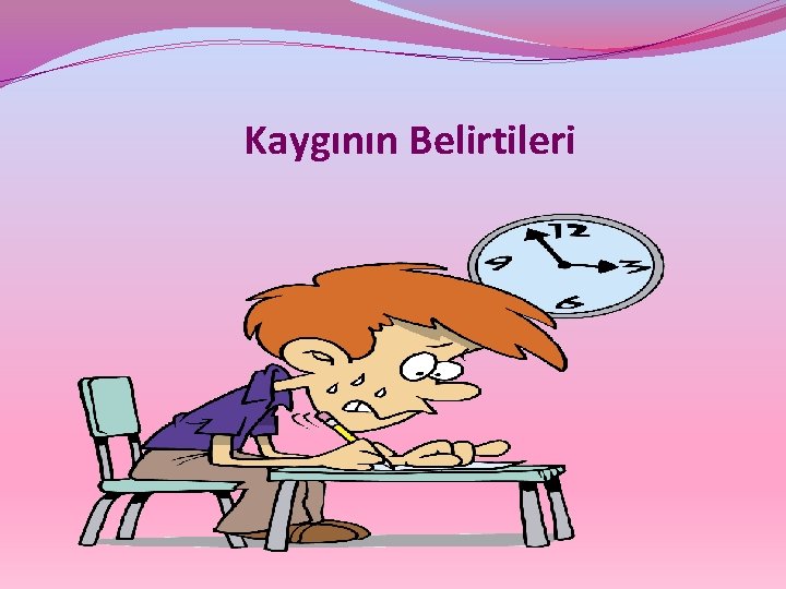 Kaygının Belirtileri 