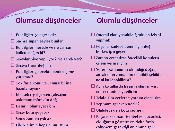 Olumsuz düşünceler � Bu bilgiler çok gereksiz � Saçma sapan şeyler bunlar � Bu