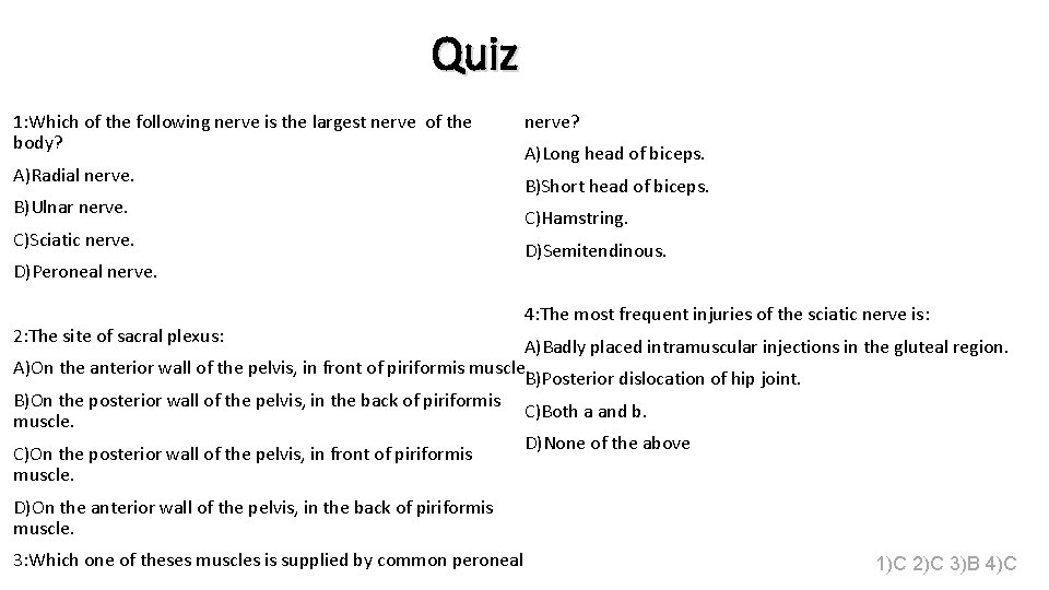 Quiz 1: Which of the following nerve is the largest nerve of the body?
