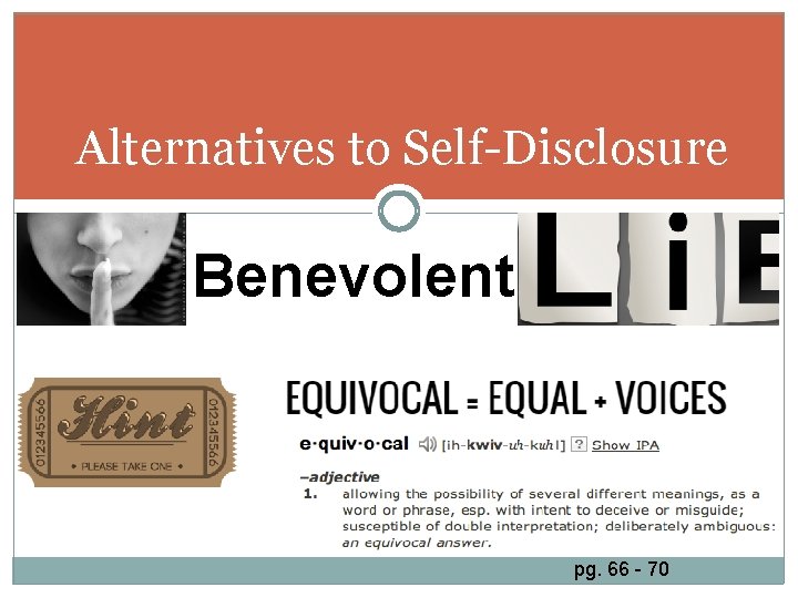 Alternatives to Self-Disclosure Benevolent pg. 66 - 70 Alternatives to Self-Disclosure Benevolent pg. 66 - 70